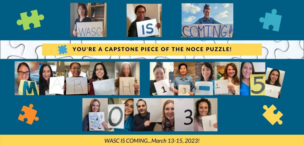 You're a capstone piece of the NOCE puzzle! WASC is coming March 13-15, 2023!