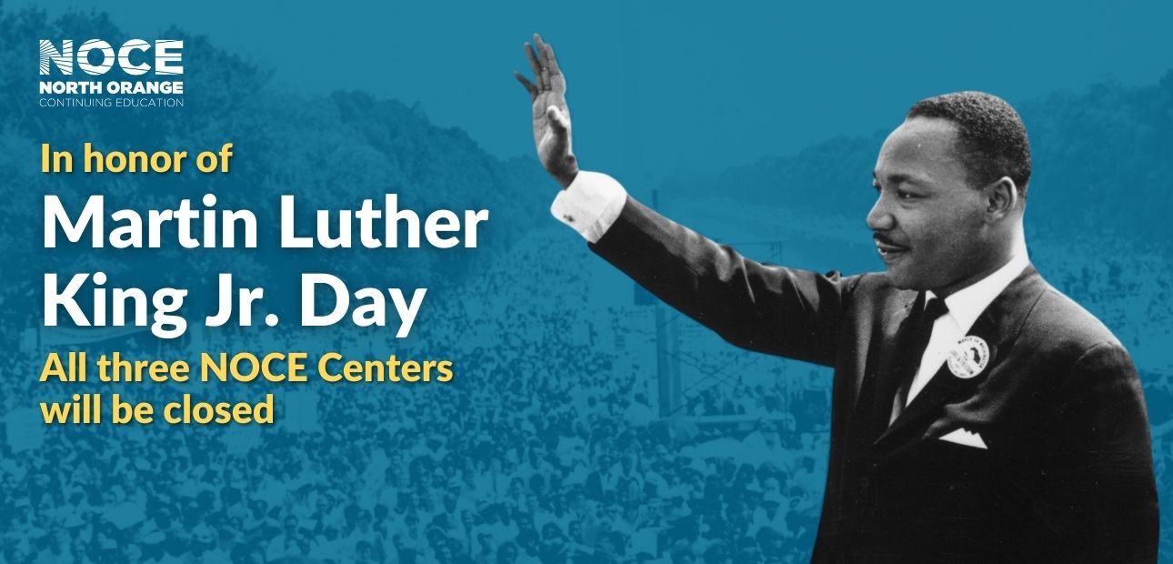 Martin Luther King Jr. Holiday. All three NOCE Centers are closed Monday.