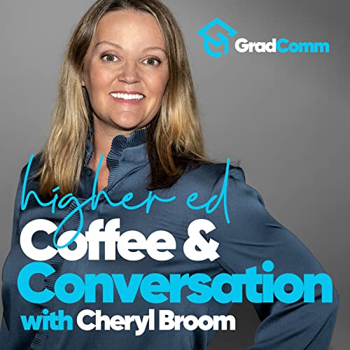 Higher Ed. Coffee and Conversation with Cheryl Broom.