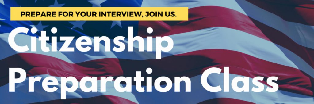 Prepare for your interview. Join us—for citizenship preparation classes.