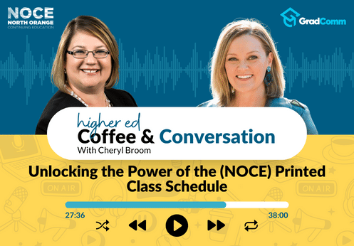 Higher Ed. Coffee and Conversation with Cheryl Broom. Unlocking the Power of the (NOCE) Printed Class Schedule.