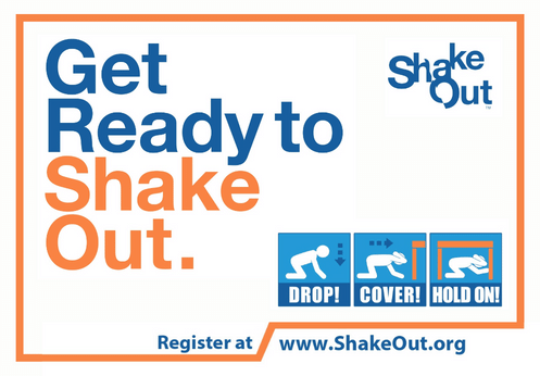 Get Ready to Shake Out. Drop, Cover, and Hold on.