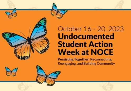 October 16 - 20, 2023 is Undocumented Student Action Week