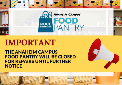 Important: the Anaheim Campus Food Pantry will be closed for repairs until further notice