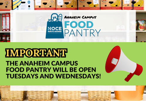 Important: the Anaheim Campus Food Pantry will be open Tuesdays and Wednesdays