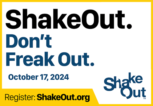 ShakeOut. Don't Freak Out. October 17, 2024