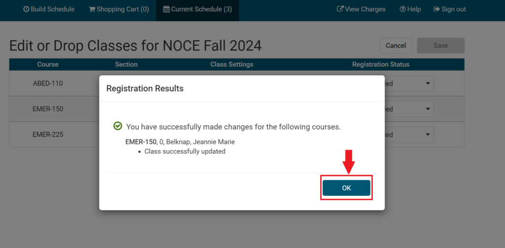 A screenshot of a message stating, “You have been successfully registered for the following courses,” followed by a list of the courses and the note “Class successfully updated.” And a red arrow pointing to click "OK". 