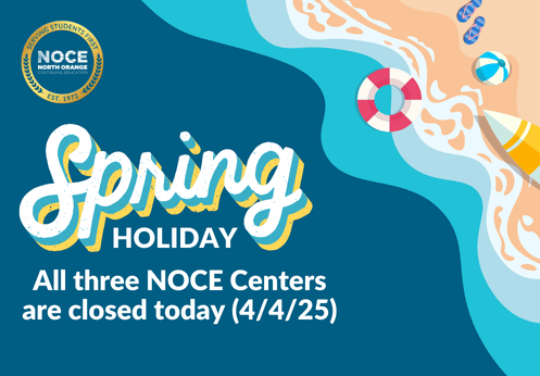 NOCE Spring Holiday, all three NOCE Centers are closed on Friday, April 4, 2025