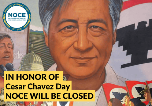 In honor of Cesar Chavez Day, NOCE will be closed on March 31, 2025