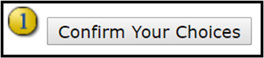 Screenshot of the "Confirm Your Choices" button.